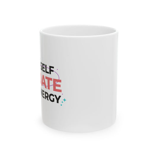 Taking Myself On A Date | 11oz Ceramic Coffee Mug for Self-Care | Galentine’s & Friend Gift | Cozy Aesthetic Valentine Vibes