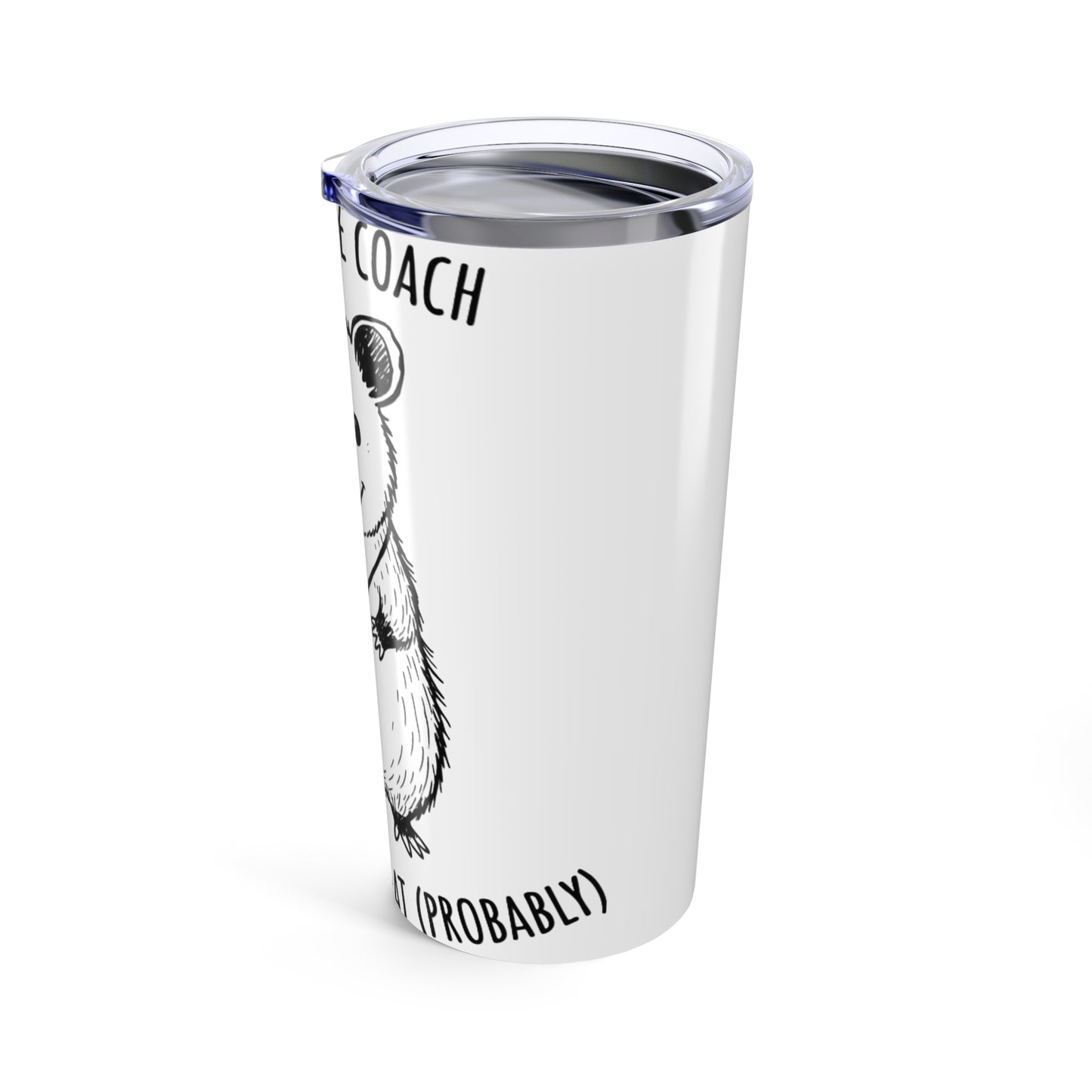 20oz Tumbler, Possum Life Coach, Family Gift, Friend Gift