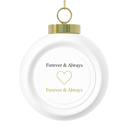 Christmas Ball Ornament Forever & Always Script Keepsake