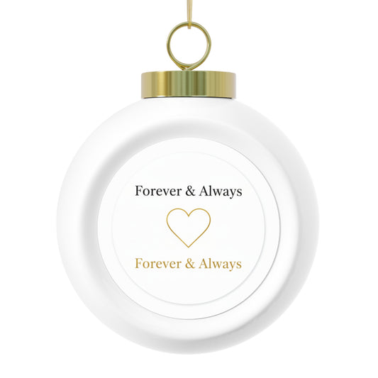 Christmas Ball Ornament Forever & Always Script Keepsake