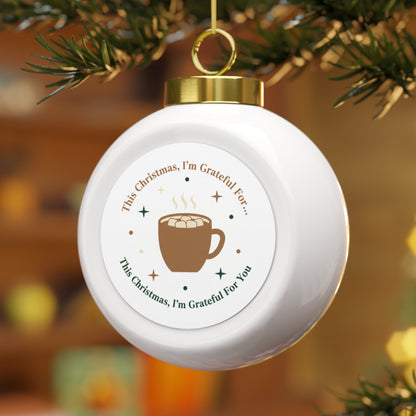 Christmas Ball Ornament — This Christmas I'm Grateful For You