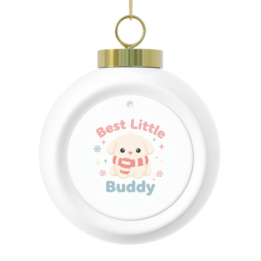 Ceramic Christmas Ball Ornament Best Little Buddy