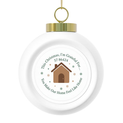 Ceramic Christmas Ornament - You Make Our Home Feel Like Home
