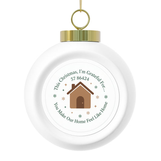 Ceramic Christmas Ornament - You Make Our Home Feel Like Home
