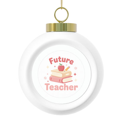 Christmas Ball Ornament - Future Teacher