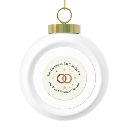 Ceramic Christmas Ball Ornament - Our First Christmas Married