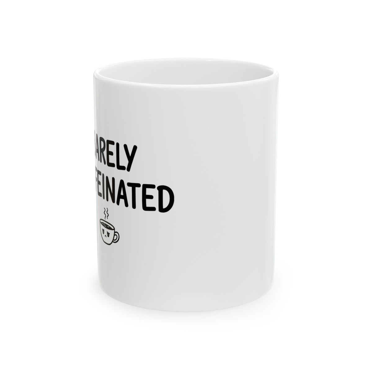 Barely Caffeinated | 11oz Ceramic Coffee Mug for Morning Despair | Friend & Family Gift | Chicken Scratch Irony Doodle Style