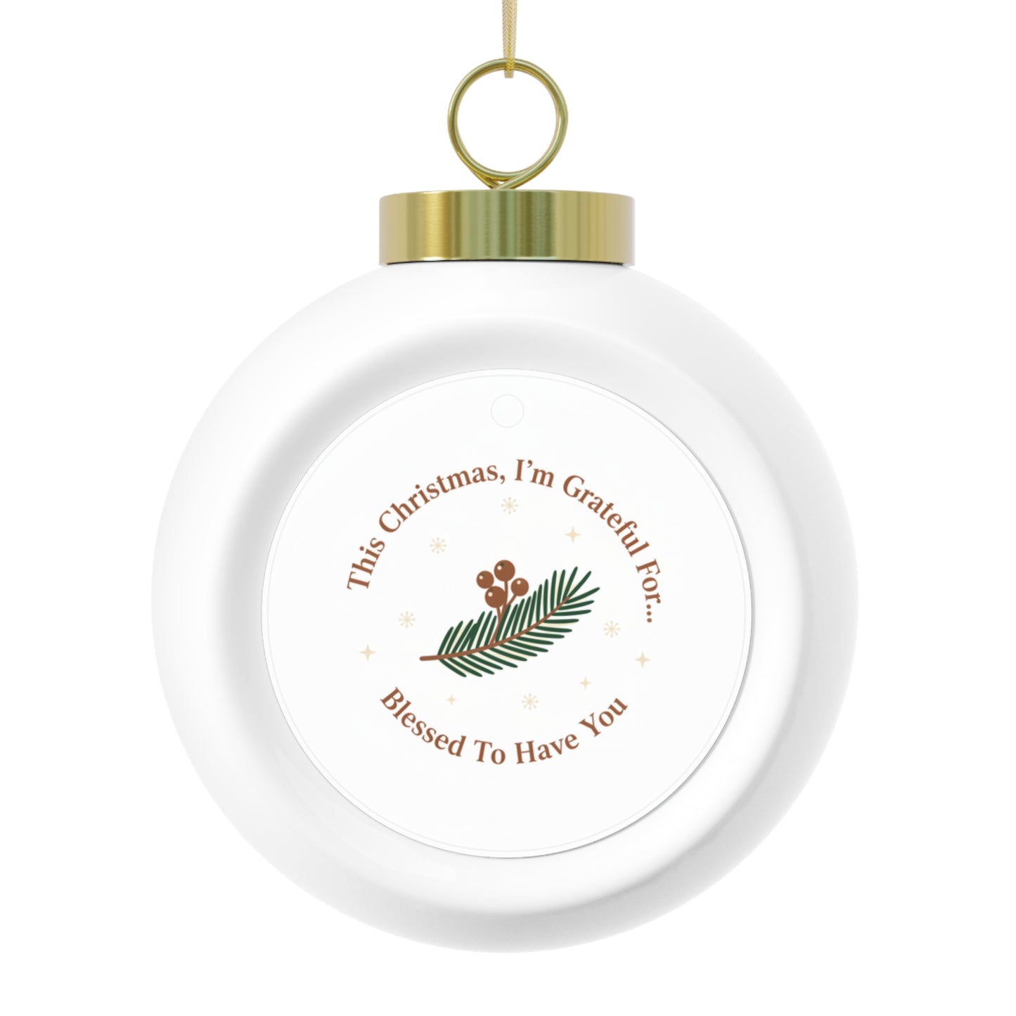 Ceramic Christmas Ball Ornament — Blessed To Have You