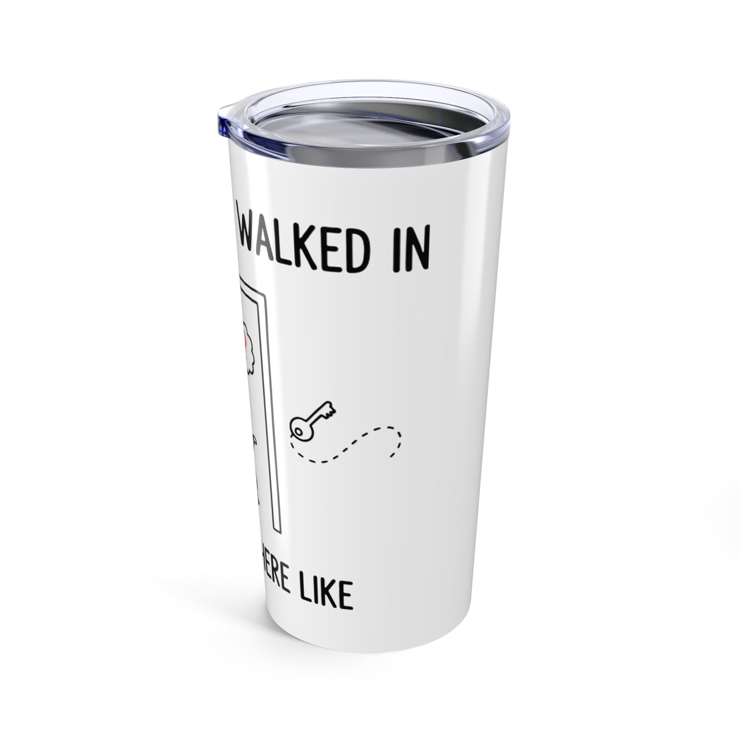 20oz Tumbler, Forgot Why I Walked In, Family Gift, Friend Gift