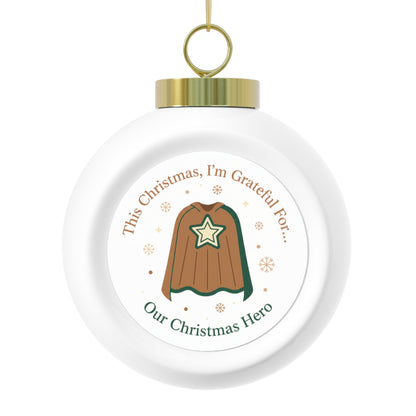 Christmas Ball Ornament Our Christmas Hero Glossy Ceramic Holiday Ornament