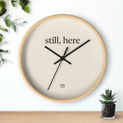 still, here Wall Clock | Minimal Typography, Neutral Home Decor