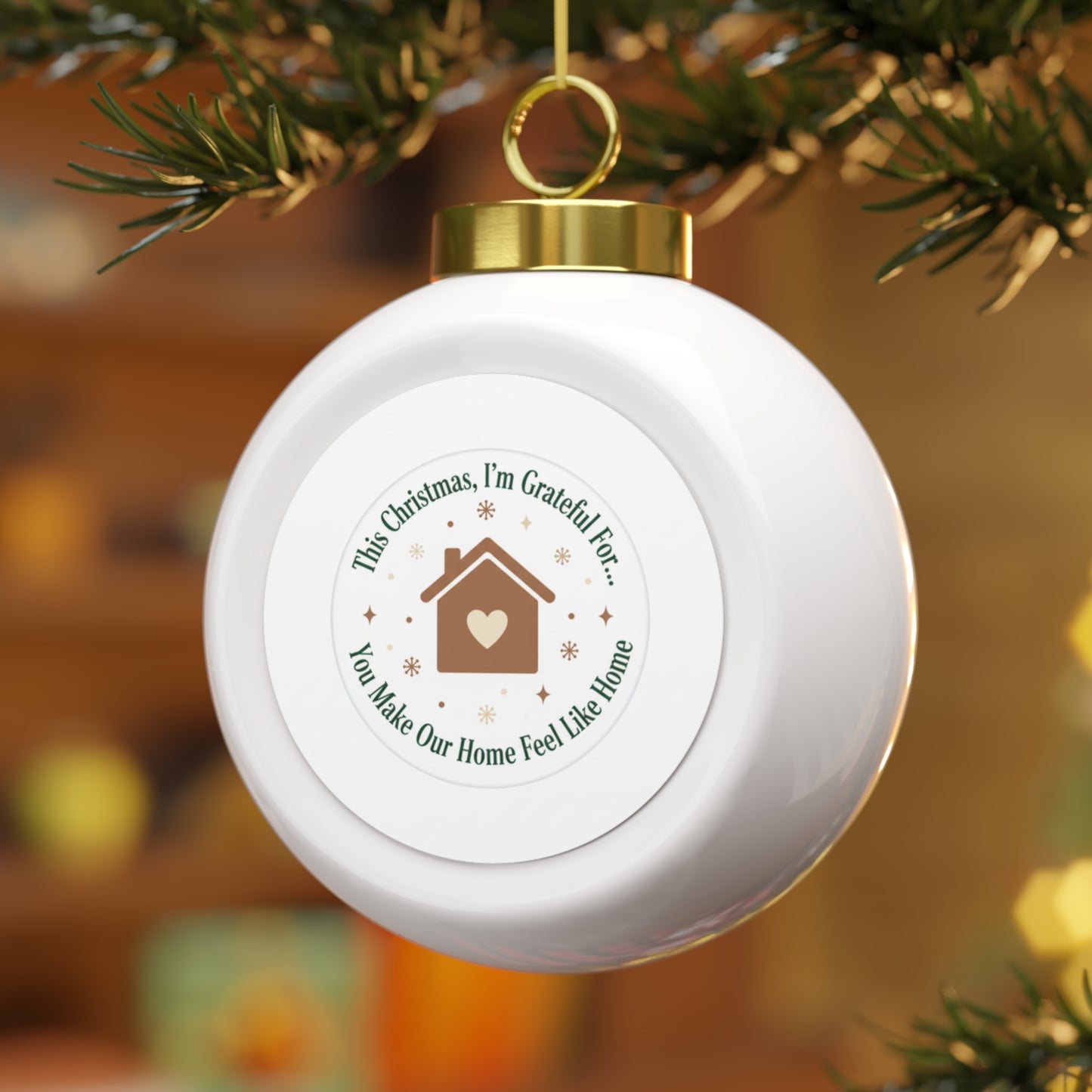 Christmas Ball Ornament - You Make Our Home Feel Like Home, Family Sentiment