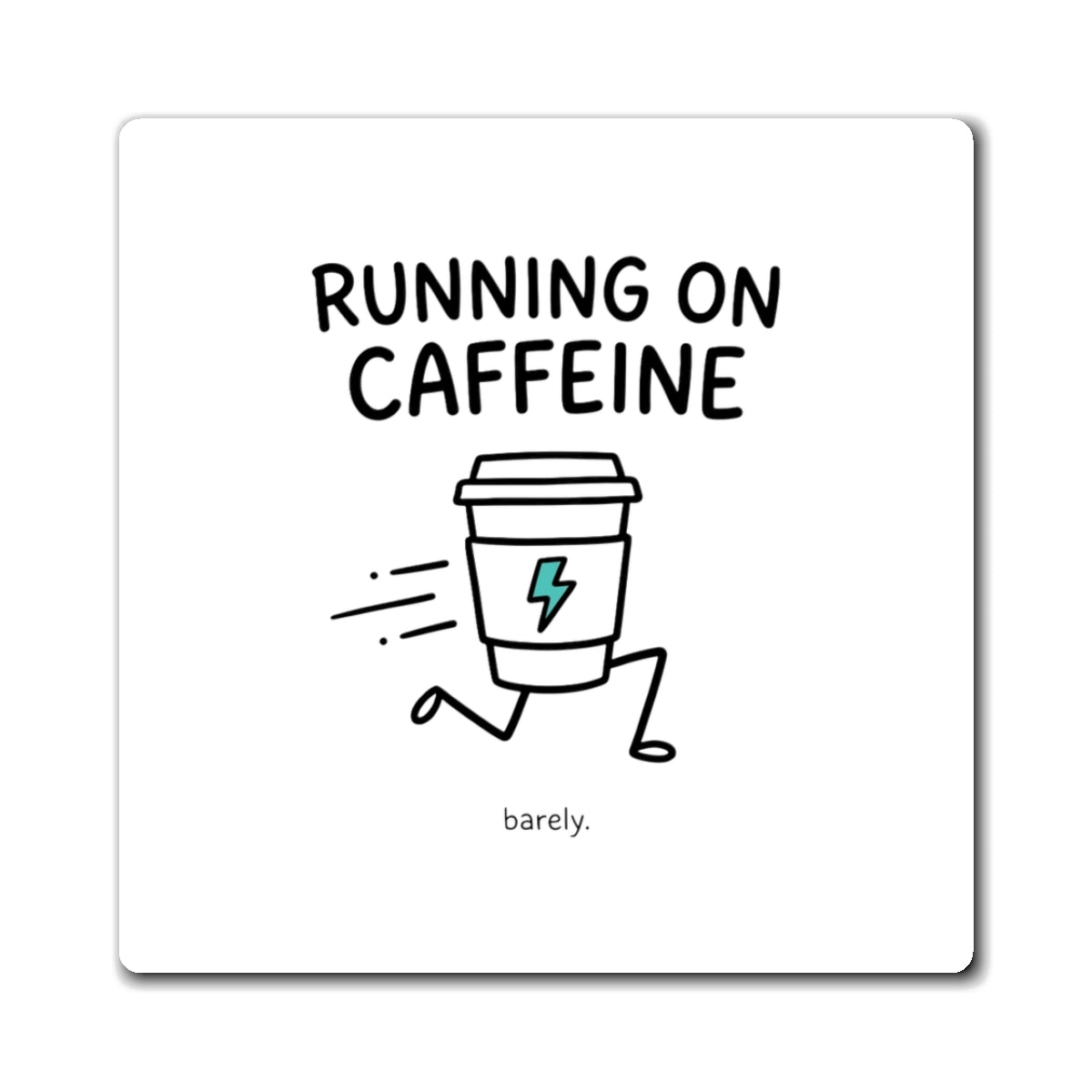 Magnets, Running On Caffeine, Family Gift, Collector Item