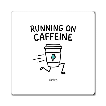 Magnets, Running On Caffeine, Family Gift, Collector Item