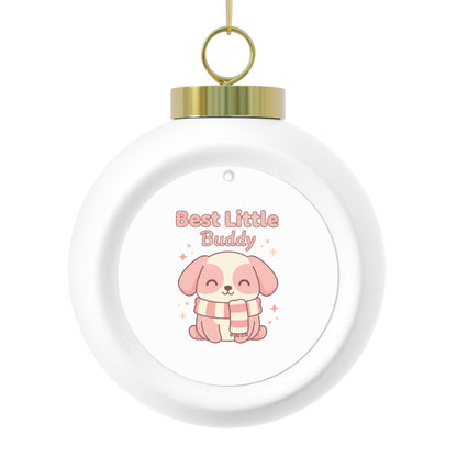 Christmas Ball Ornament - Best Little Buddy Holiday Ornament