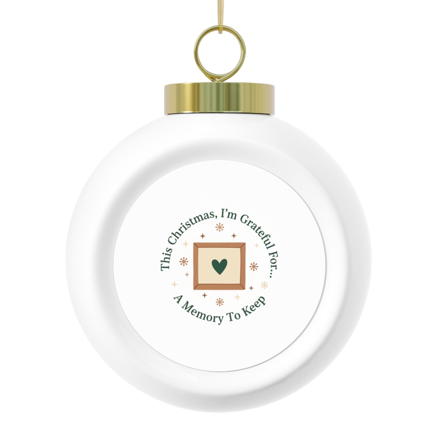 Christmas Ball Ornament - A Memory To Keep Sentimental Keepsake