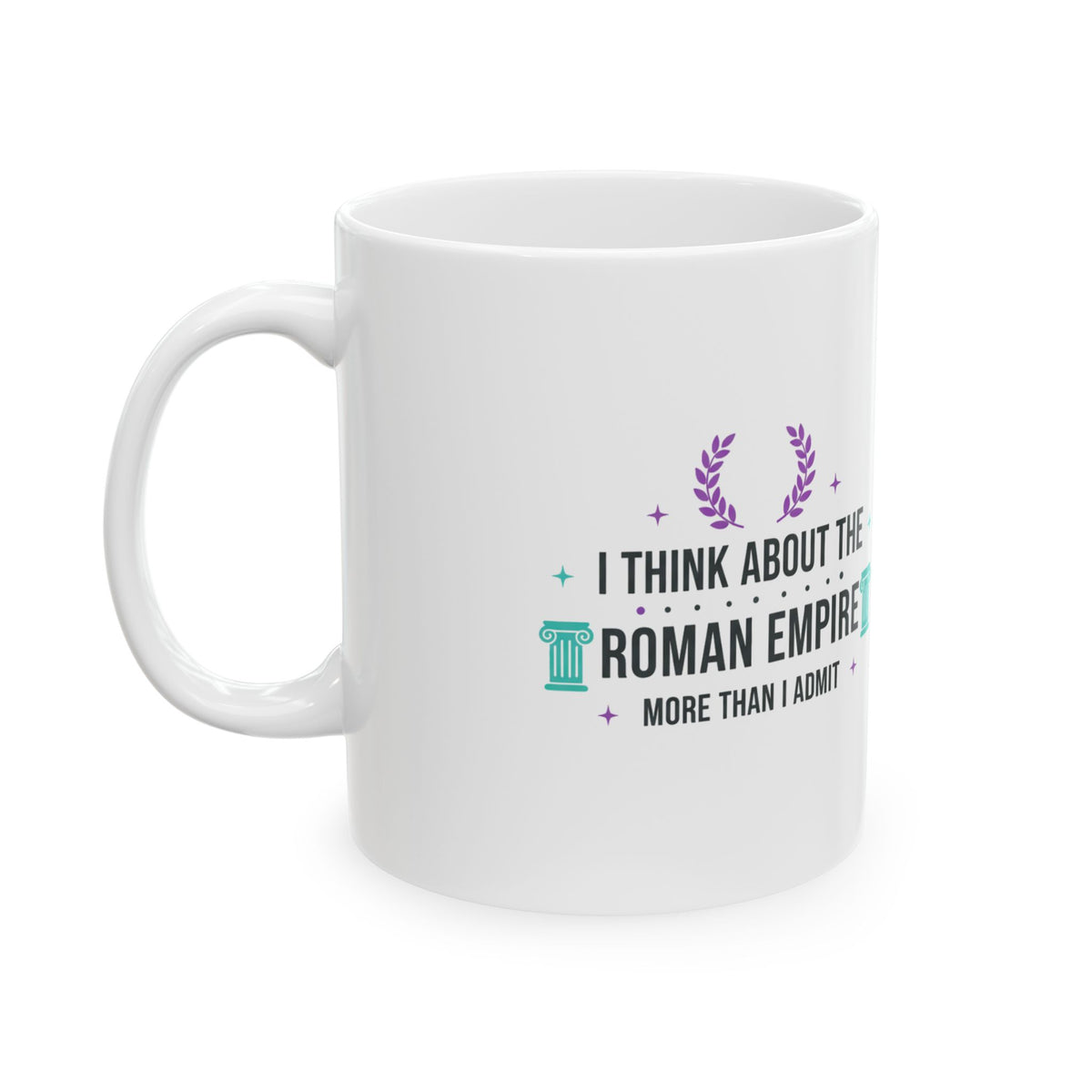 You Are My Roman Empire | 11oz Ceramic Coffee Mug for Daily Sips | Galentine’s, Valentine’s, Friends & Couples | Viral Meme Minimalist