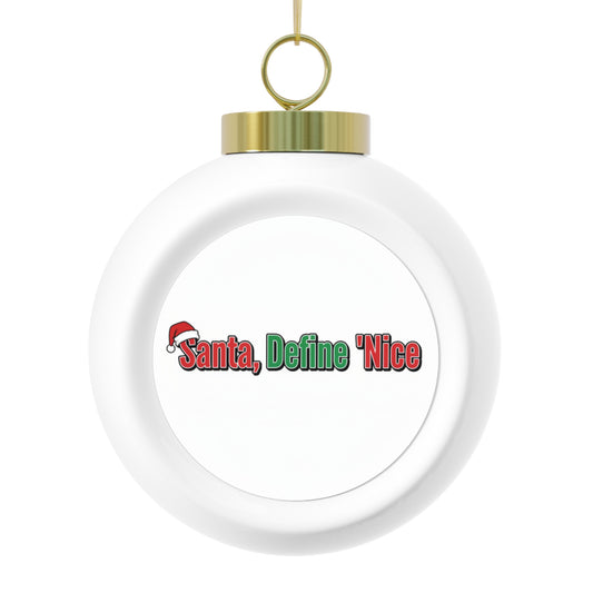 Christmas Ball Ornament - Santa, Define 'Nice'