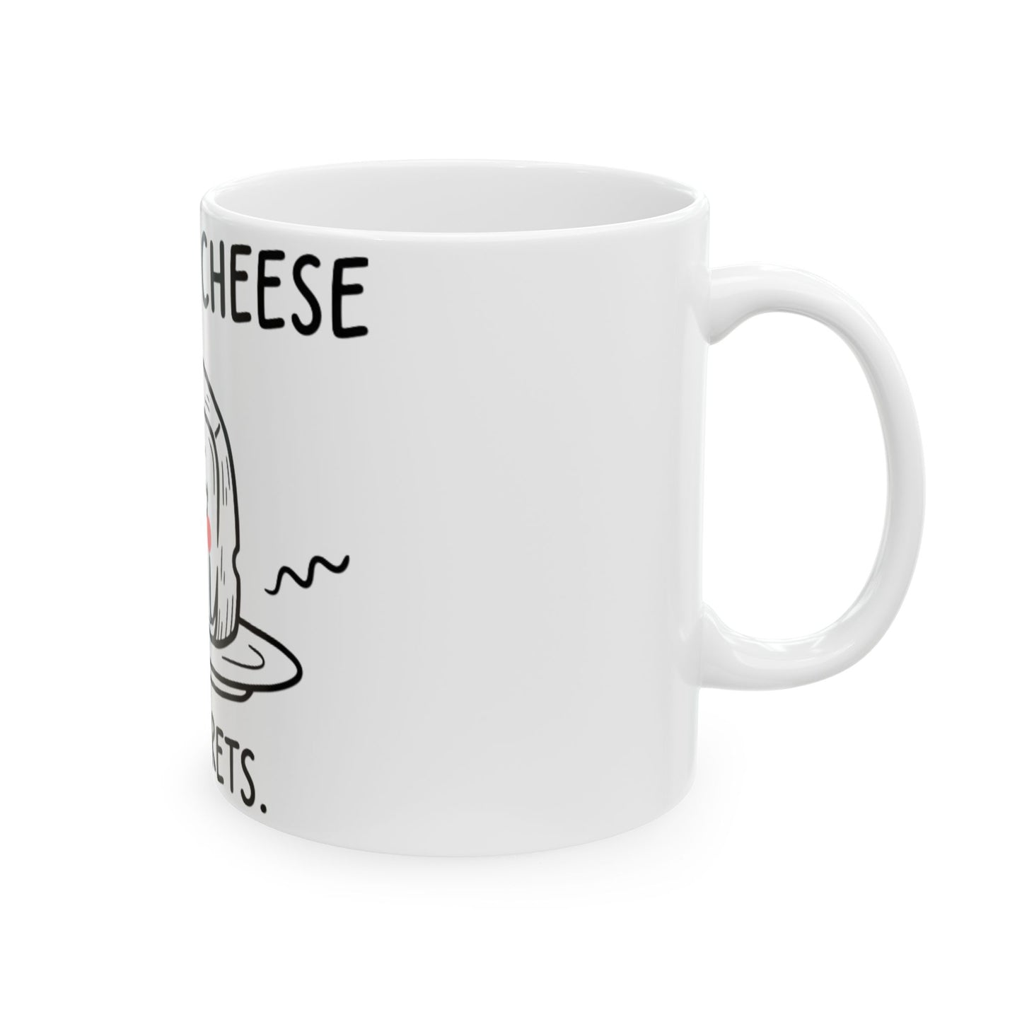 11oz Ceramic Mug, Three Am Cheese, Family Gift, Friend Gift