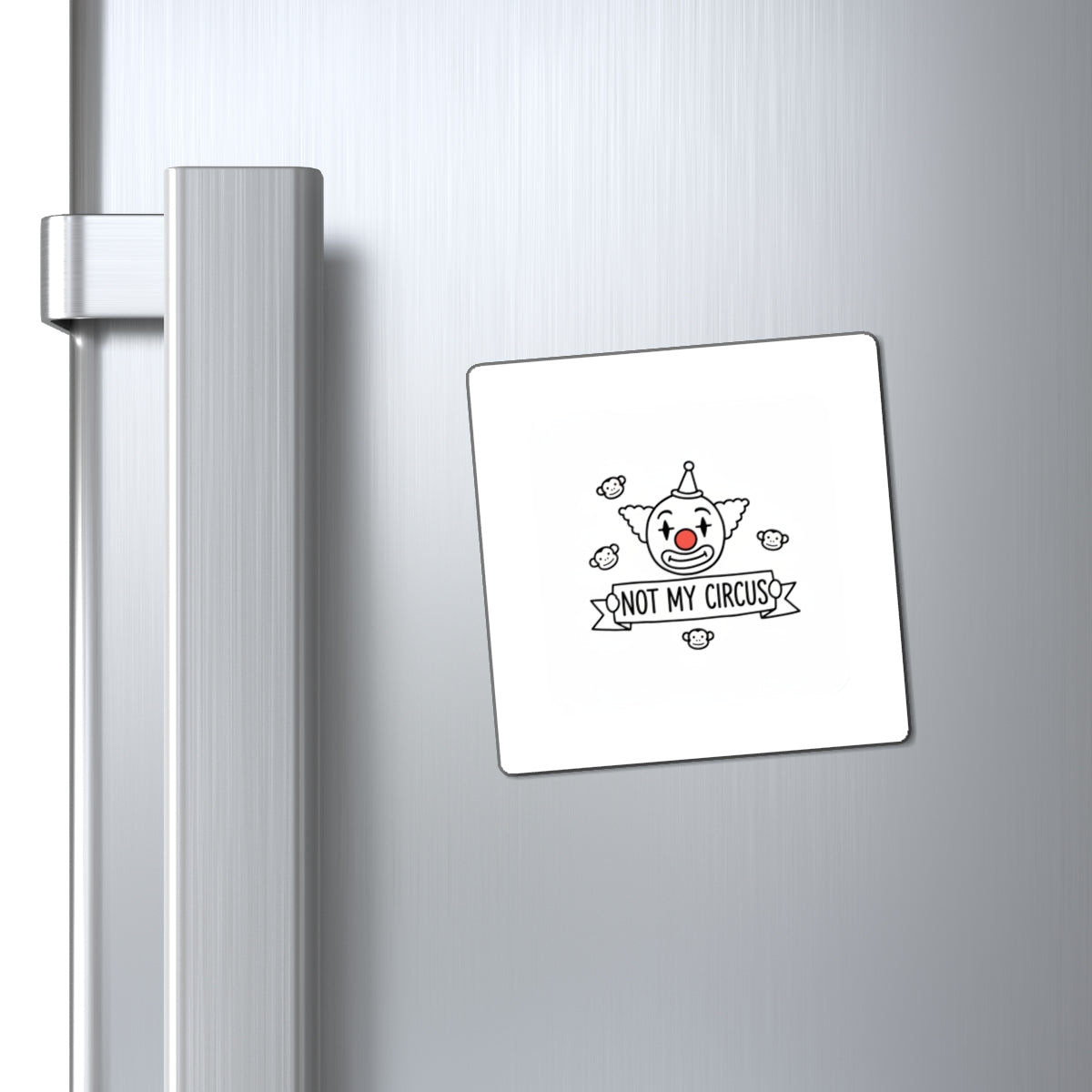 Not My Circus, Not My Monkeys Magnet | Funny Sarcastic Fridge Magnet Set | Family & Coworker Gift | Chicken Scratch Irony Doodle