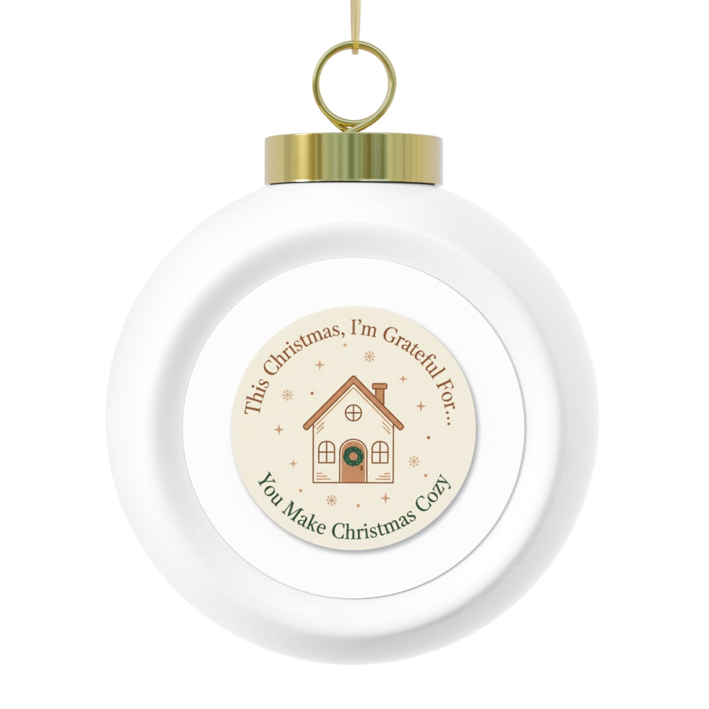 Christmas Ball Ornament – You Make Christmas Cozy Holiday Phrase