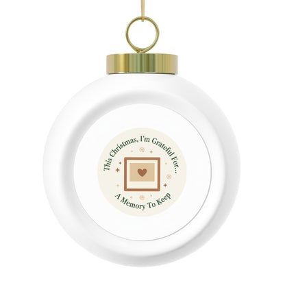 Christmas Ball Ornament - A Memory To Keep Sentimental Holiday Keepsake