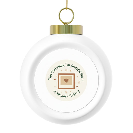 Christmas Ball Ornament - A Memory To Keep Sentimental Holiday Keepsake