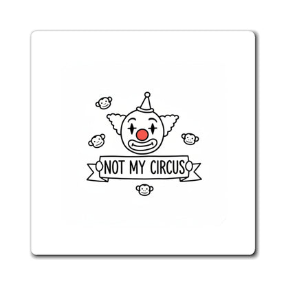 Not My Circus, Not My Monkeys Magnet | Funny Sarcastic Fridge Magnet Set | Family & Coworker Gift | Chicken Scratch Irony Doodle