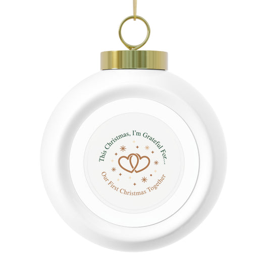 Christmas Ball Ornament — Our First Christmas Together Ceramic Keepsake