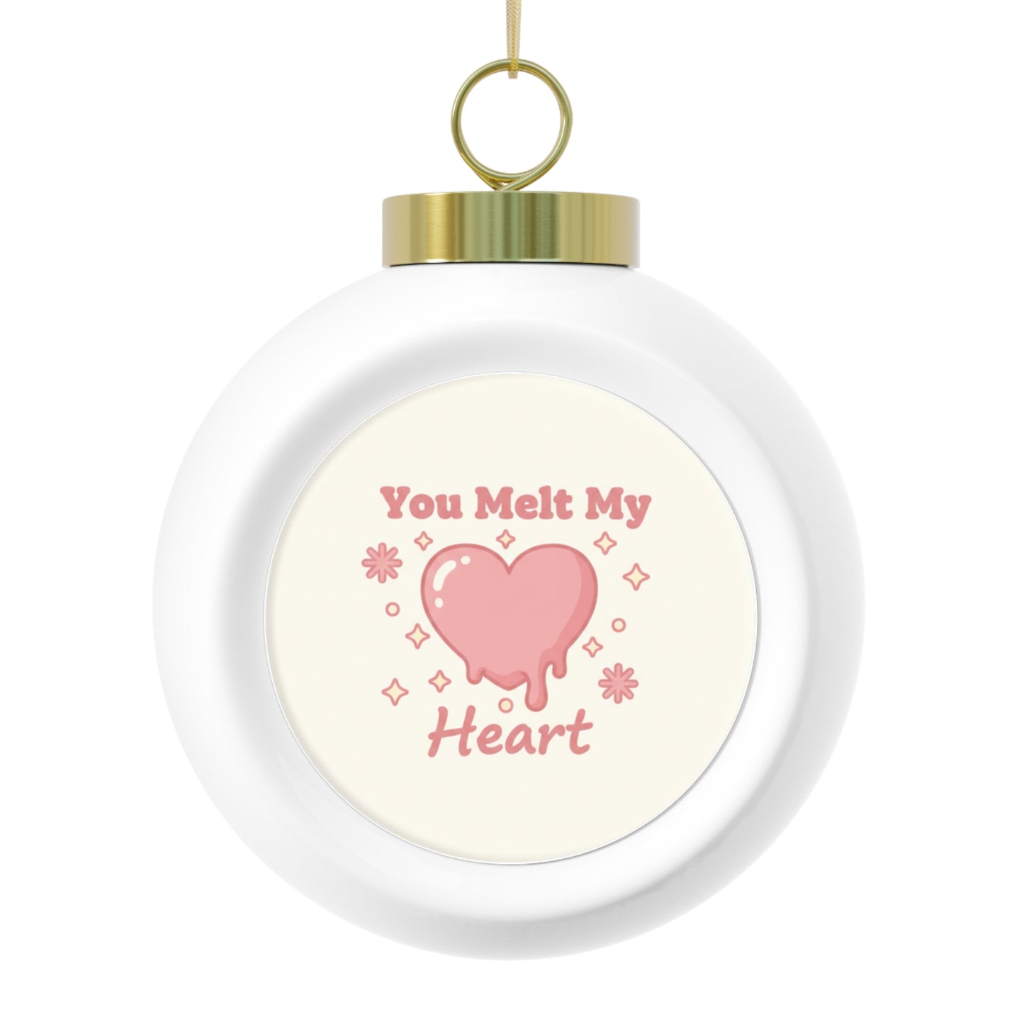 Christmas Ball Ornament — You Melt My Heart