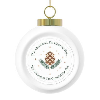Christmas Ball Ornament — This Christmas I'm Grateful For You