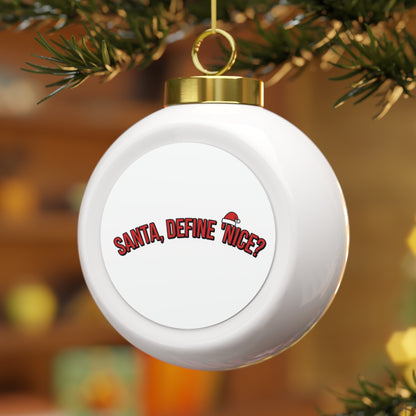 Christmas Ball Ornament - Santa, Define Nice Funny Holiday Quote