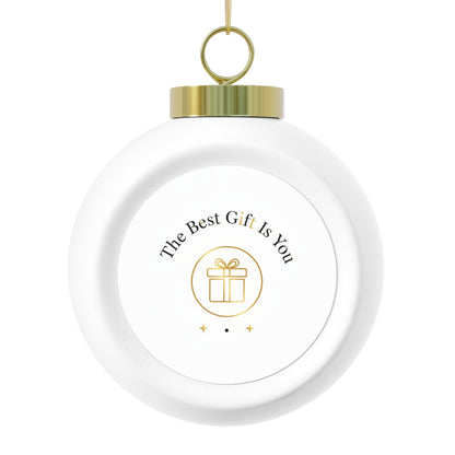 Christmas Ball Ornament – The Best Gift Is You Holiday Keepsake