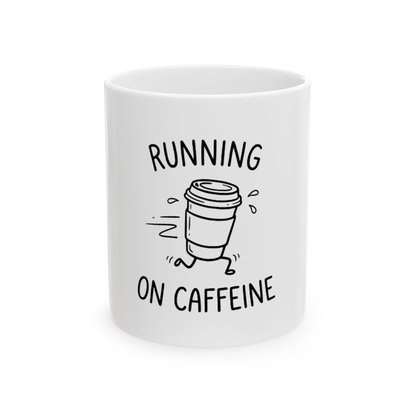 11oz Ceramic Mug, Running On Caffeine, Family Gift, Friend Gift