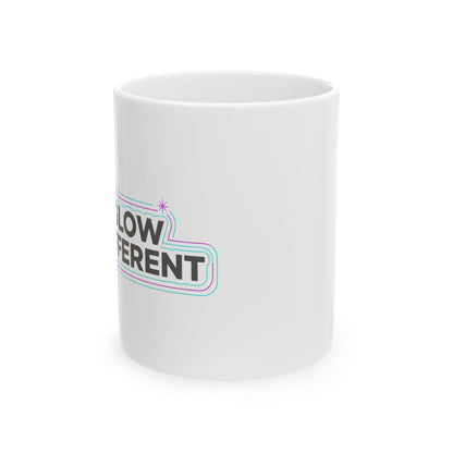 When You Glow Different, You Show Different | 11oz Ceramic Coffee Mug + Confidence Quote | Galentine’s & Self-Love Gift | Y2K Aesthetic