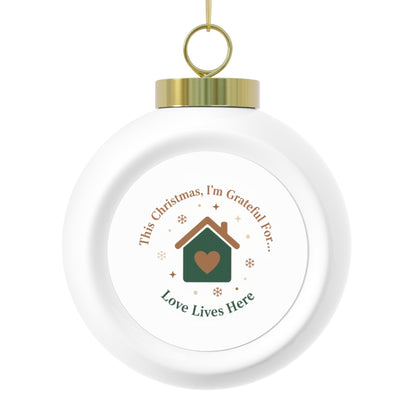 Christmas Ball Ornament - Love Lives Here Vintage Glossy Ceramic