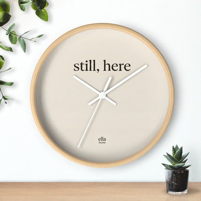 still, here Wall Clock | Minimal Typography, Neutral Home Decor