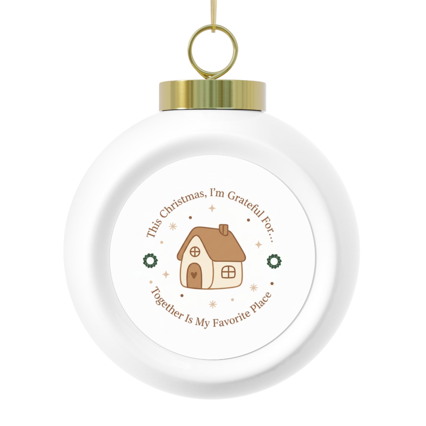 Christmas Ball Ornament – Together Is My Favorite Place