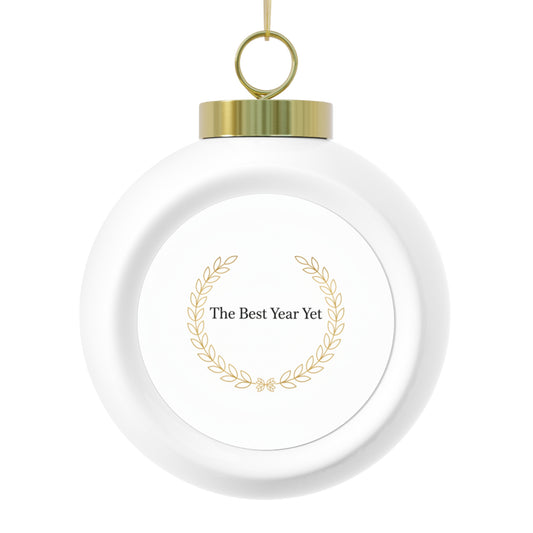 Christmas Ball Ornament - The Best Year Yet