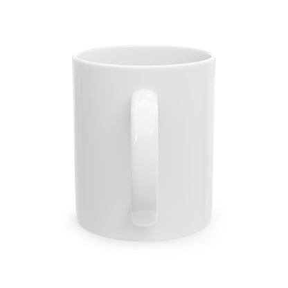11oz Ceramic Mug, Still Growing, Family Gift, Friend Gift