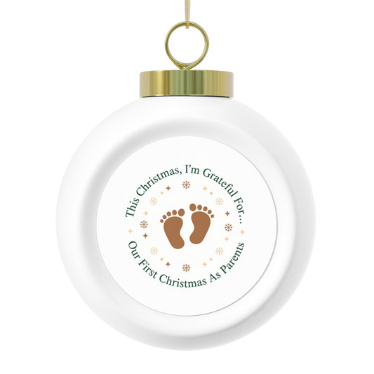 Christmas Ball Ornament - Our First Christmas As Parents