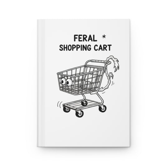 Hardcover Journal Matte, Feral Shopping Cart, School Gift, Book Collector