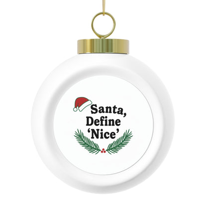 Christmas Ball Ornament - Santa, Define Nice Funny Holiday Quote