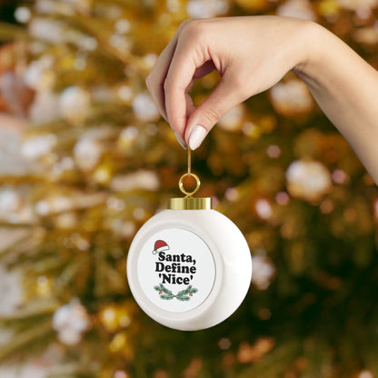 Christmas Ball Ornament - Santa, Define Nice Funny Holiday Quote
