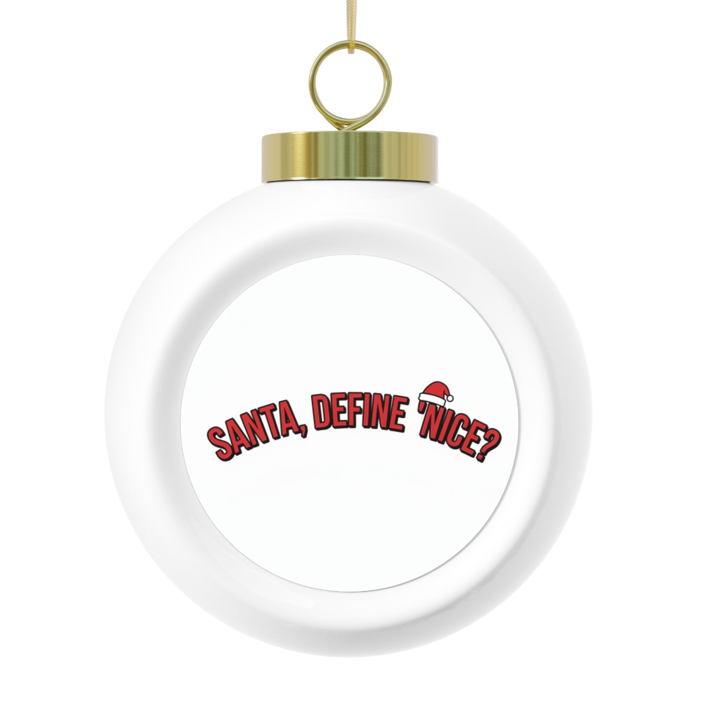Christmas Ball Ornament - Santa, Define Nice Funny Holiday Quote