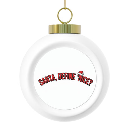 Christmas Ball Ornament - Santa, Define Nice Funny Holiday Quote