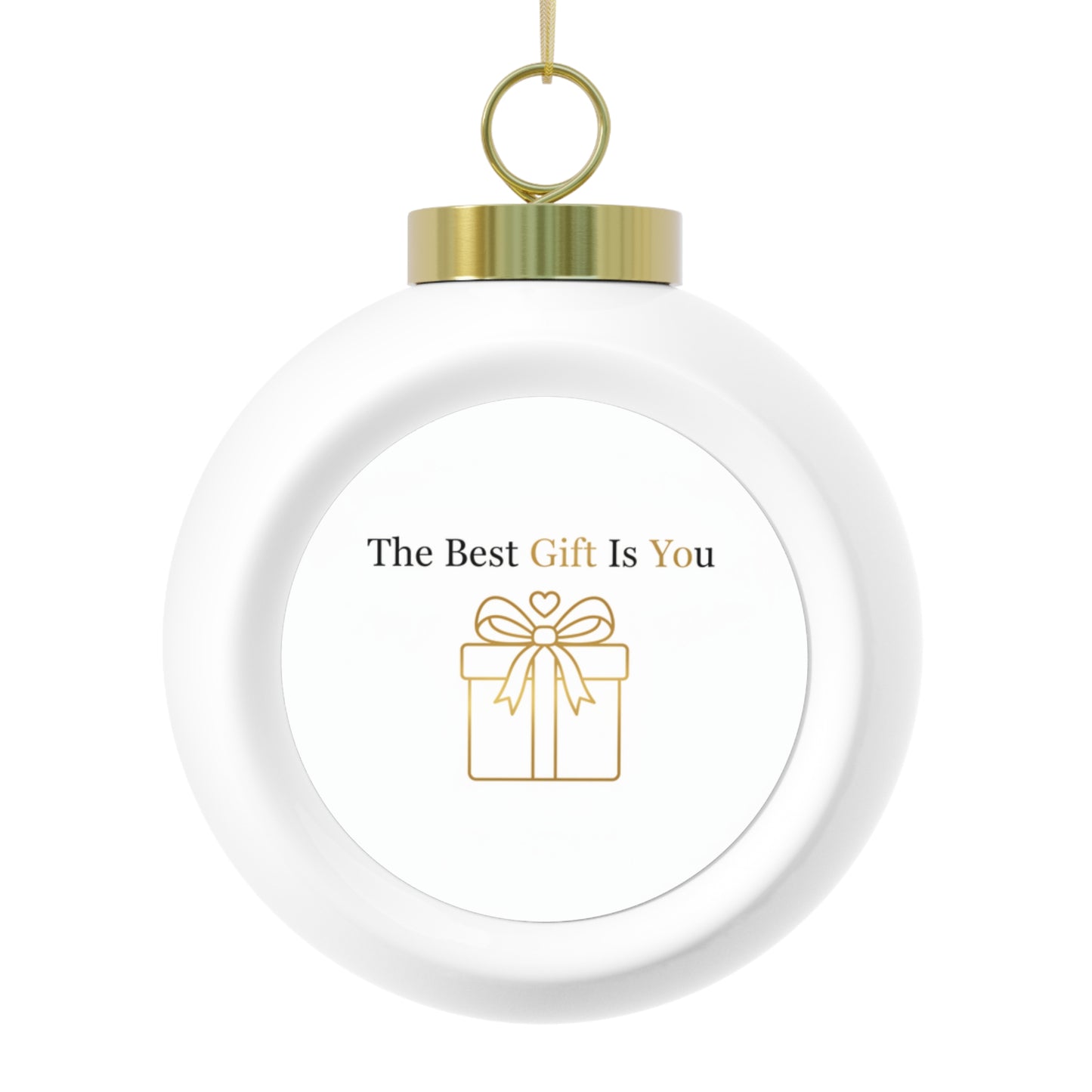 Ceramic Christmas Ball Ornament - The Best Gift Is You