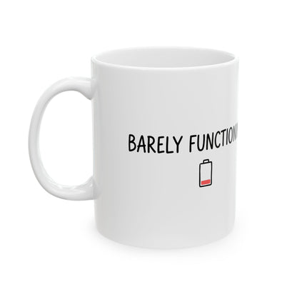 Barely Functioning | 11oz Ceramic Coffee Mug, Wobbly Doodle Text | Funny Friend & Family Gift | Chicken Scratch Irony