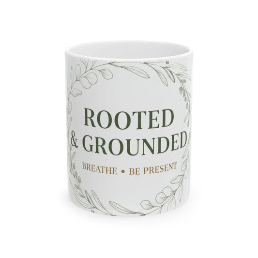 11oz Ceramic Mug, Rooted Grounded, Family Gift, Friend Gift