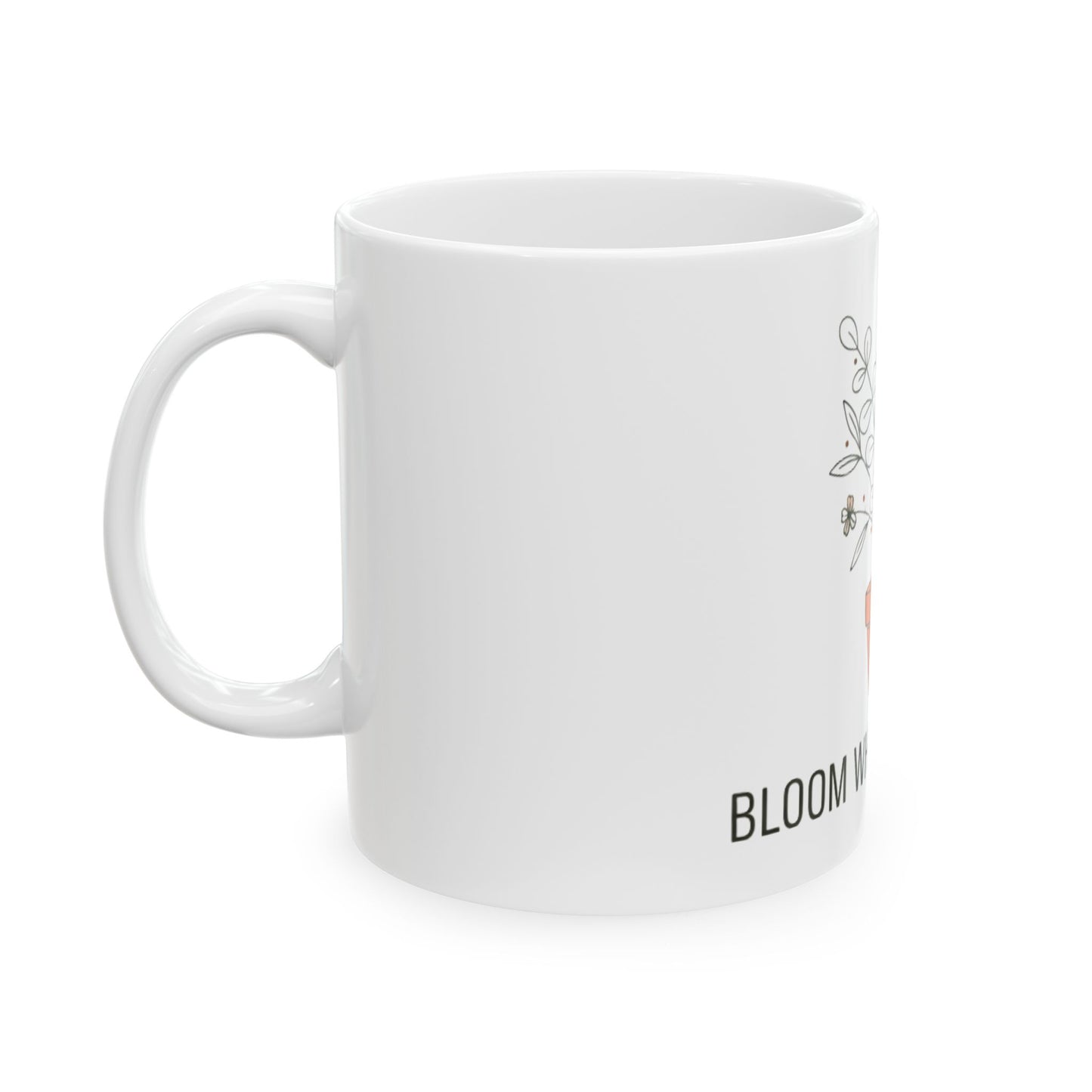11oz Ceramic Mug, Bloom Where Planted, Family Gift, Friend Gift
